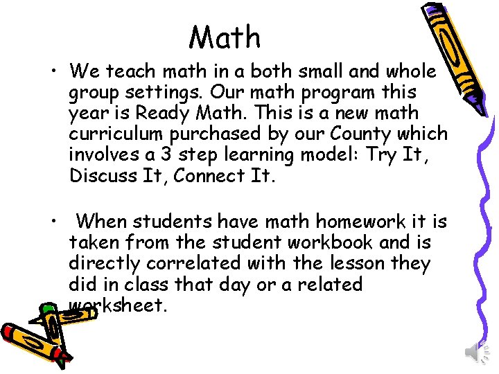 Math • We teach math in a both small and whole group settings. Our