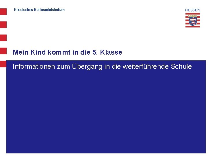Hessisches Kultusministerium Mein Kind kommt in die 5. Klasse Informationen zum Übergang in die