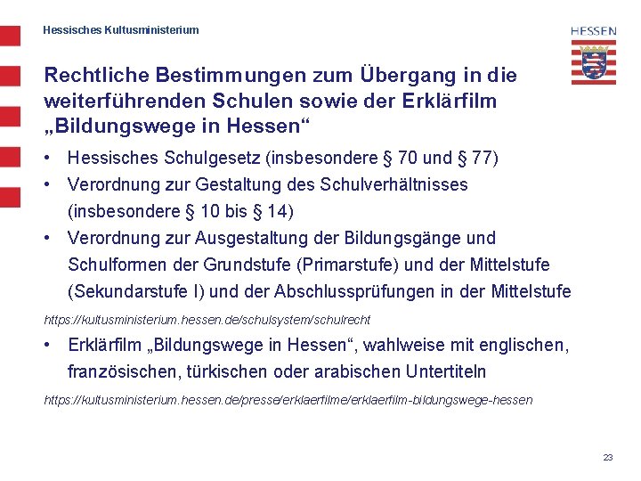 Hessisches Kultusministerium Rechtliche Bestimmungen zum Übergang in die weiterführenden Schulen sowie der Erklärfilm „Bildungswege