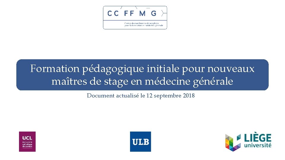 Formation pédagogique initiale pour nouveaux maîtres de stage en médecine générale Document actualisé le