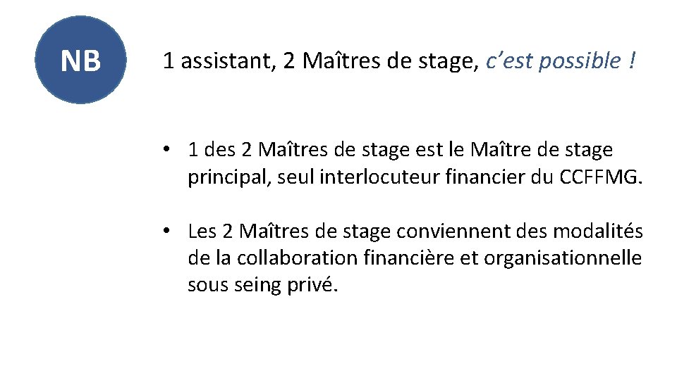 NB 1 assistant, 2 Maîtres de stage, c’est possible ! • 1 des 2