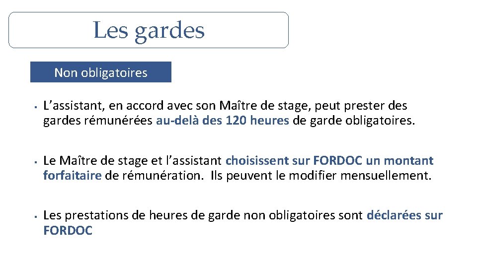 Les gardes Non obligatoires § § § L’assistant, en accord avec son Maître de