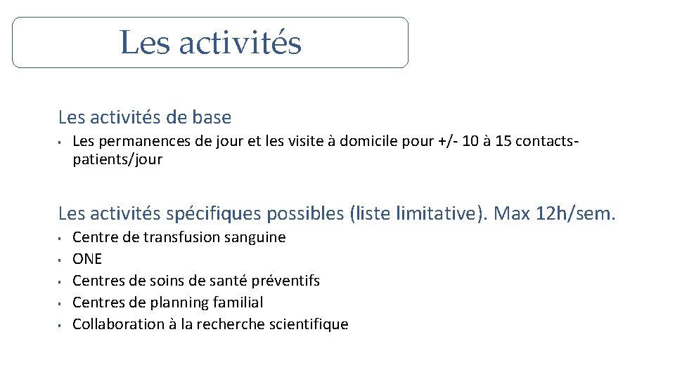 Les activités de base § Les permanences de jour et les visite à domicile