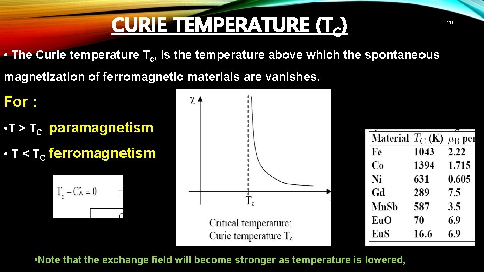 CURIE TEMPERATURE (TC) • The Curie temperature Tc, is the temperature above which the