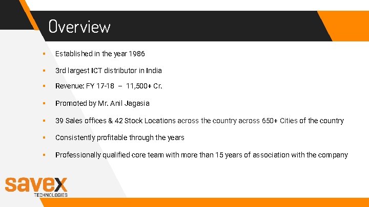 Overview § Established in the year 1986 § 3 rd largest ICT distributor in