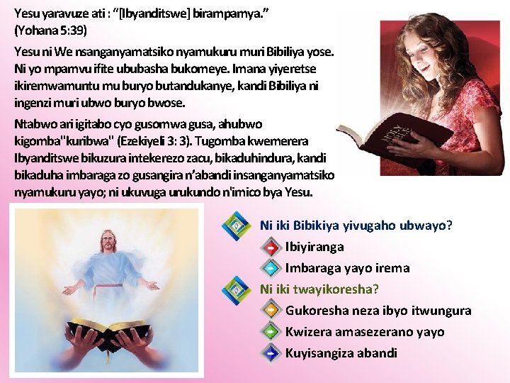 Yesu yaravuze ati : “[Ibyanditswe] birampamya. ” (Yohana 5: 39) Yesu ni We nsanganyamatsiko