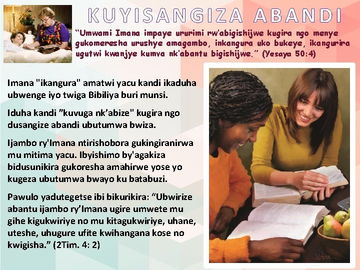 KUYISANGIZA ABANDI “Umwami Imana impaye ururimi rw’abigishijwe kugira ngo menye gukomeresha urushye amagambo, inkangura KUYISANGIZA ABANDI “Umwami Imana impaye ururimi rw’abigishijwe kugira ngo menye gukomeresha urushye amagambo, inkangura