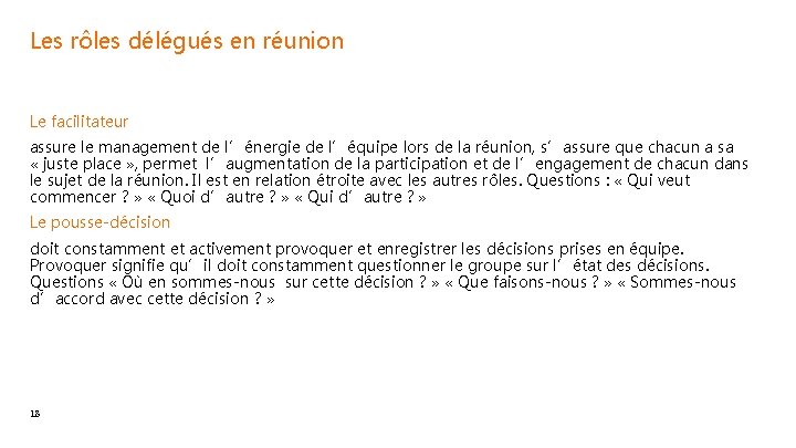 Les rôles délégués en réunion Le facilitateur assure le management de l’énergie de l’équipe