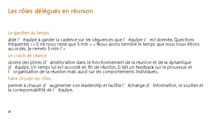 Les rôles délégués en réunion Le gardien du temps aide l’équipe à garder la