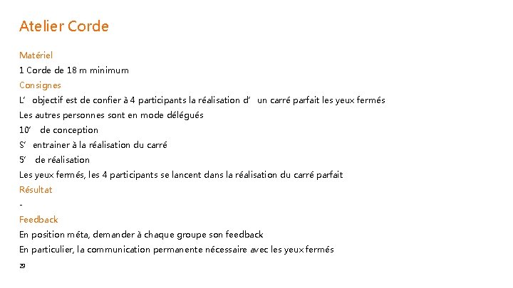 Atelier Corde Matériel 1 Corde de 18 m minimum Consignes L’objectif est de confier