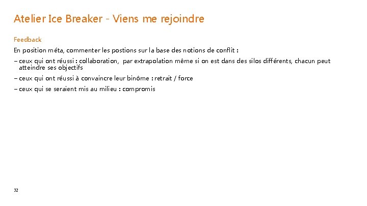 Atelier Ice Breaker - Viens me rejoindre Feedback En position méta, commenter les postions