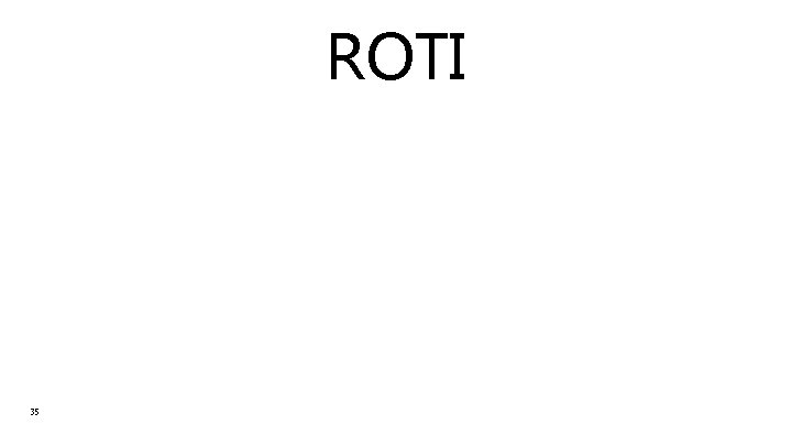 ROTI 35 