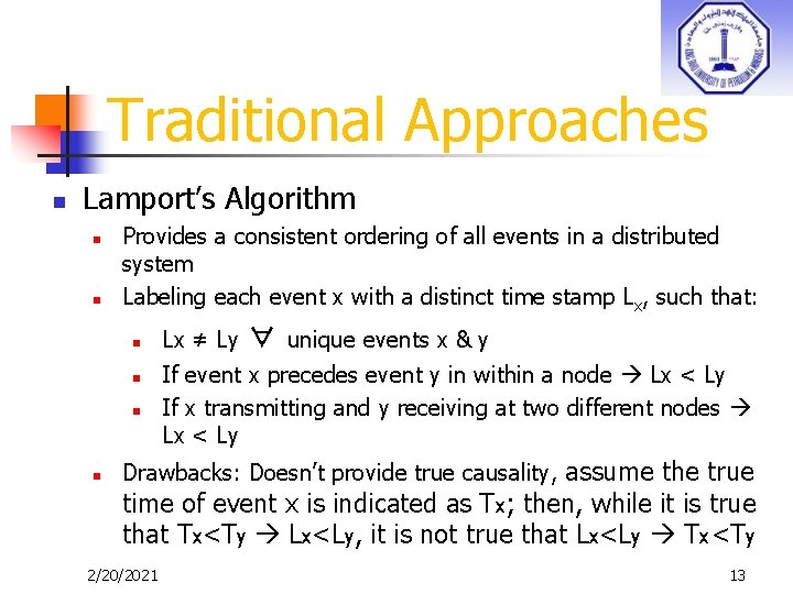 Traditional Approaches n Lamport’s Algorithm n n Provides a consistent ordering of all events