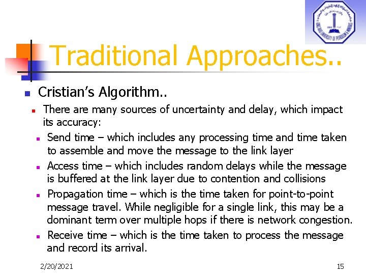 Traditional Approaches. . Cristian’s Algorithm. . n n There are many sources of uncertainty