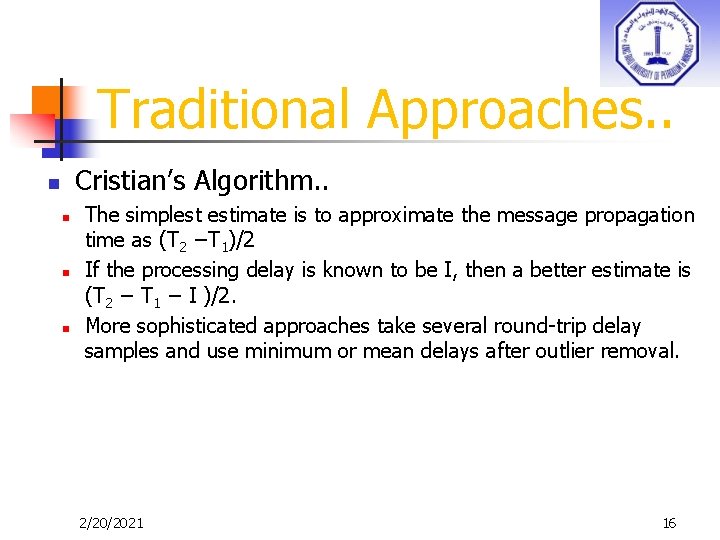 Traditional Approaches. . Cristian’s Algorithm. . n n The simplest estimate is to approximate
