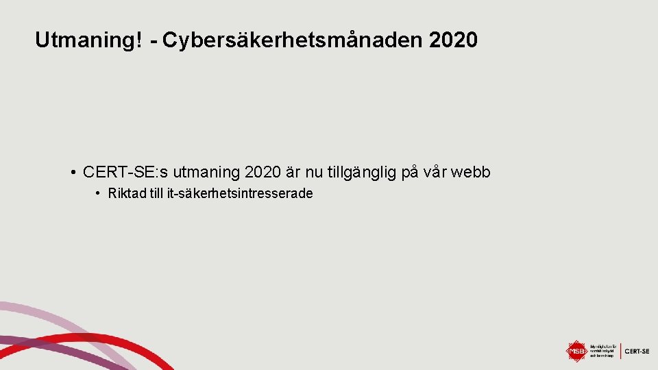 Utmaning! - Cybersäkerhetsmånaden 2020 • CERT-SE: s utmaning 2020 är nu tillgänglig på vår