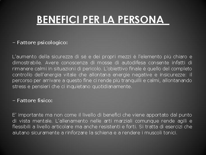 BENEFICI PER LA PERSONA – Fattore psicologico: L’aumento della sicurezza di sé e dei