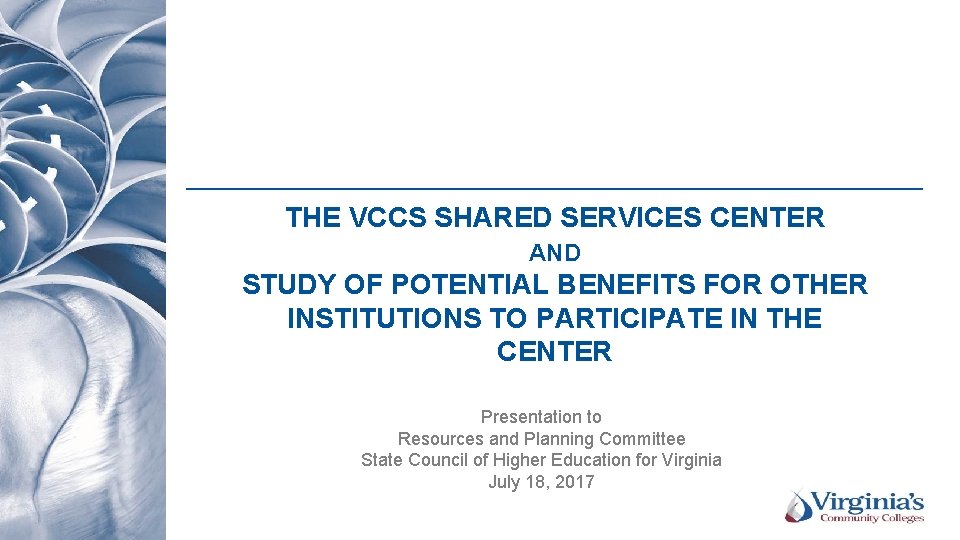 THE VCCS SHARED SERVICES CENTER AND STUDY OF POTENTIAL BENEFITS FOR OTHER INSTITUTIONS TO