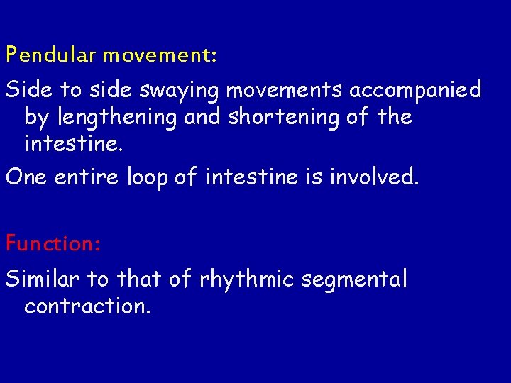 Pendular movement: Side to side swaying movements accompanied by lengthening and shortening of the