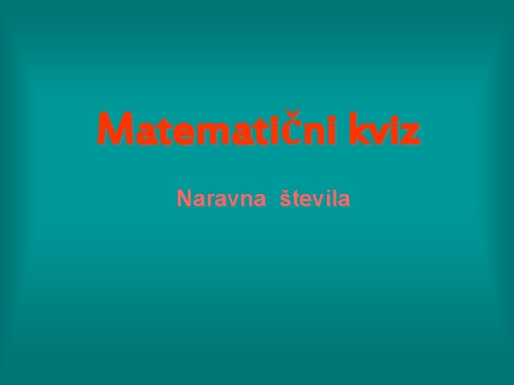 Matematični kviz Naravna števila 