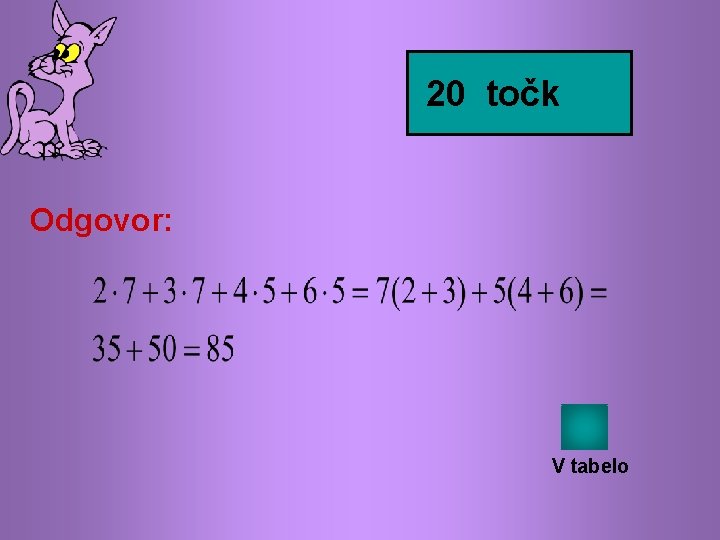 20 točk Odgovor: V tabelo 