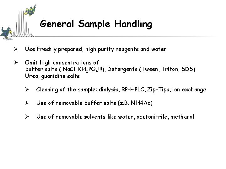 General Sample Handling Ø Use Freshly prepared, high purity reagents and water Ø Omit General Sample Handling Ø Use Freshly prepared, high purity reagents and water Ø Omit