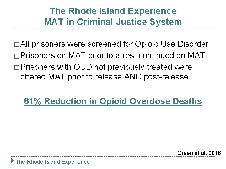 The Rhode Island Experience MAT in Criminal Justice System � All prisoners were screened