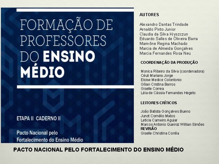 AUTORES Alexandro Dantas Trindade Arnaldo Pinto Junior Claudia da Silva Kryszczun Eduardo Salles de