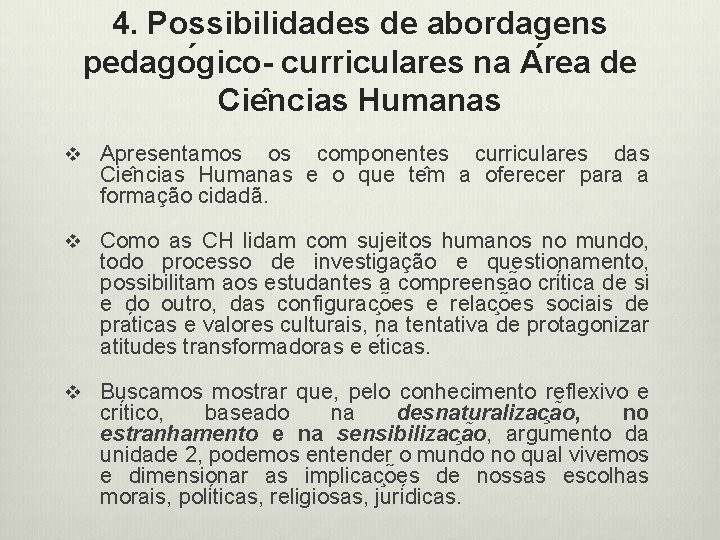 4. Possibilidades de abordagens pedago gico- curriculares na A rea de Cie ncias Humanas