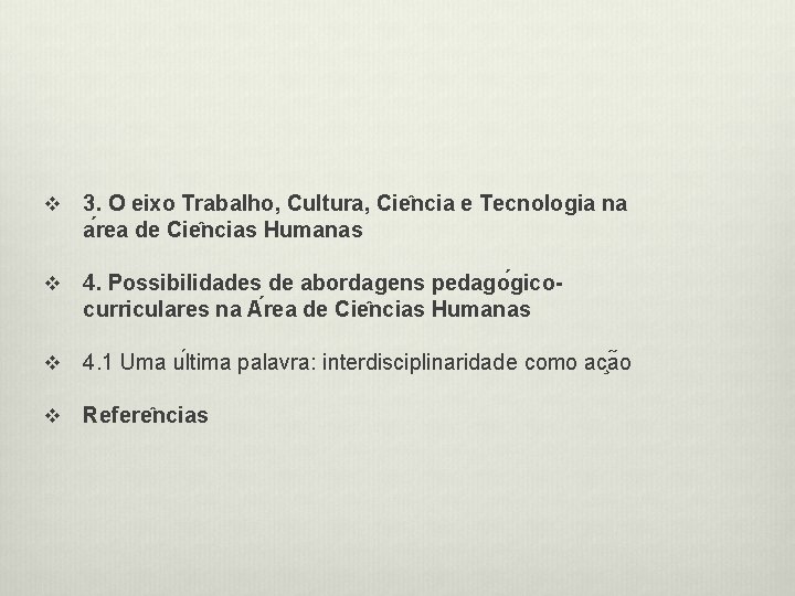 v 3. O eixo Trabalho, Cultura, Cie ncia e Tecnologia na a rea de