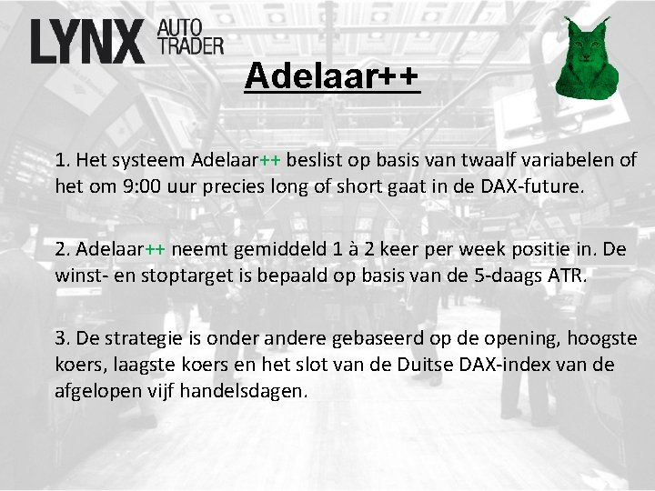 Adelaar++ 1. Het systeem Adelaar++ beslist op basis van twaalf variabelen of het om