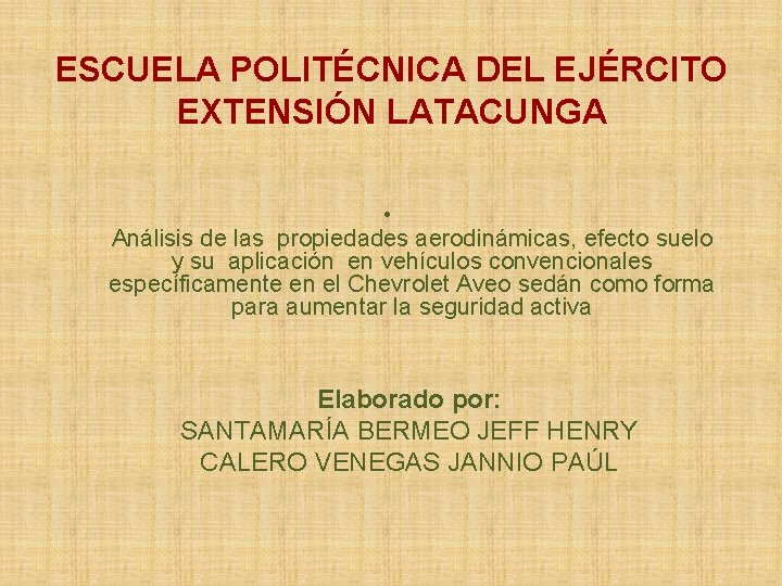 ESCUELA POLITÉCNICA DEL EJÉRCITO EXTENSIÓN LATACUNGA • Análisis de las propiedades aerodinámicas, efecto suelo