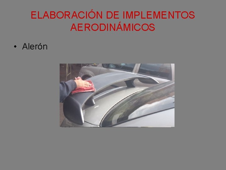 ELABORACIÓN DE IMPLEMENTOS AERODINÁMICOS • Alerón 