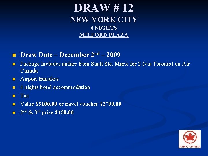 DRAW # 12 NEW YORK CITY 4 NIGHTS MILFORD PLAZA n Draw Date –