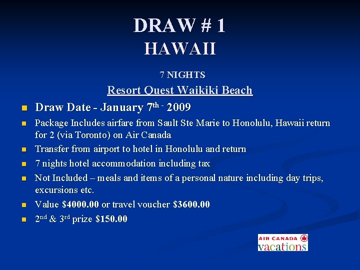 DRAW # 1 HAWAII 7 NIGHTS n n n n Resort Quest Waikiki Beach