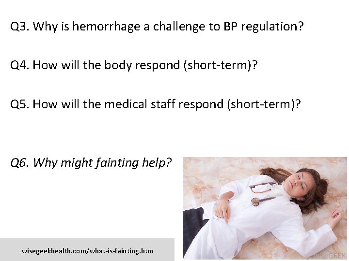 Q 3. Why is hemorrhage a challenge to BP regulation? Q 4. How will