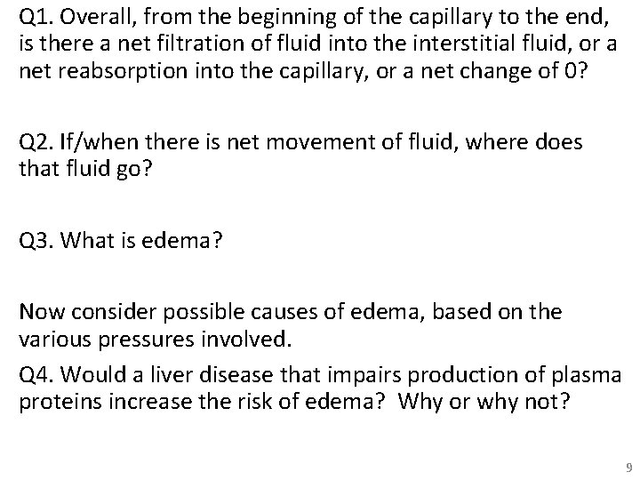 Q 1. Overall, from the beginning of the capillary to the end, is there