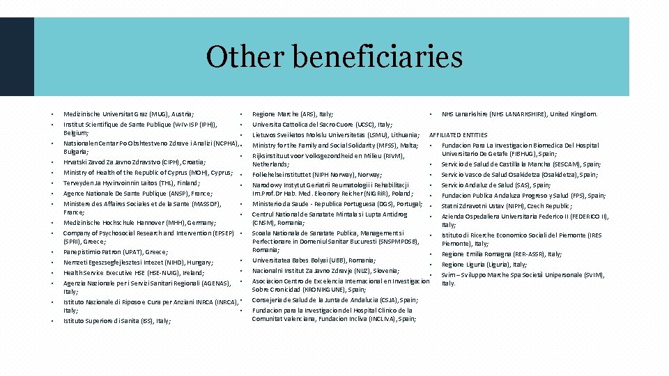 Other beneficiaries • • • • Medizinische Universitat Graz (MUG), Austria; • • Institut