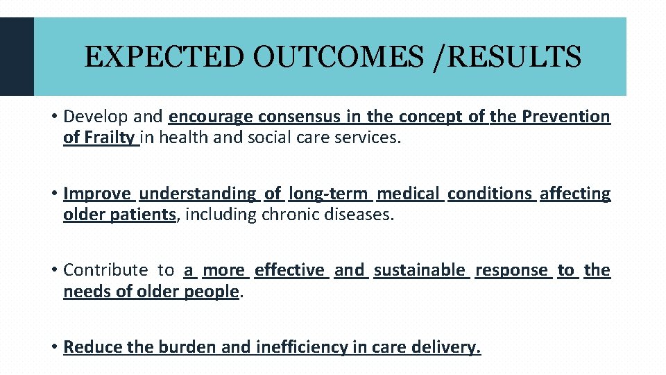EXPECTED OUTCOMES /RESULTS • Develop and encourage consensus in the concept of the Prevention