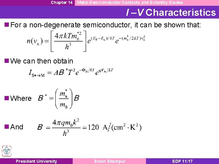 Chapter 14 Metal-Semiconductor Contacts and Schottky Diodes I –V Characteristics n For a non-degenerate