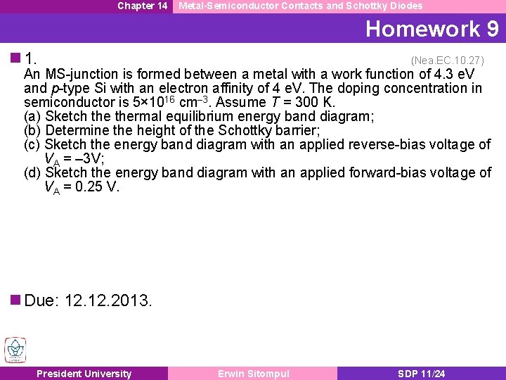 Chapter 14 Metal-Semiconductor Contacts and Schottky Diodes Homework 9 n 1. (Nea. EC. 10.