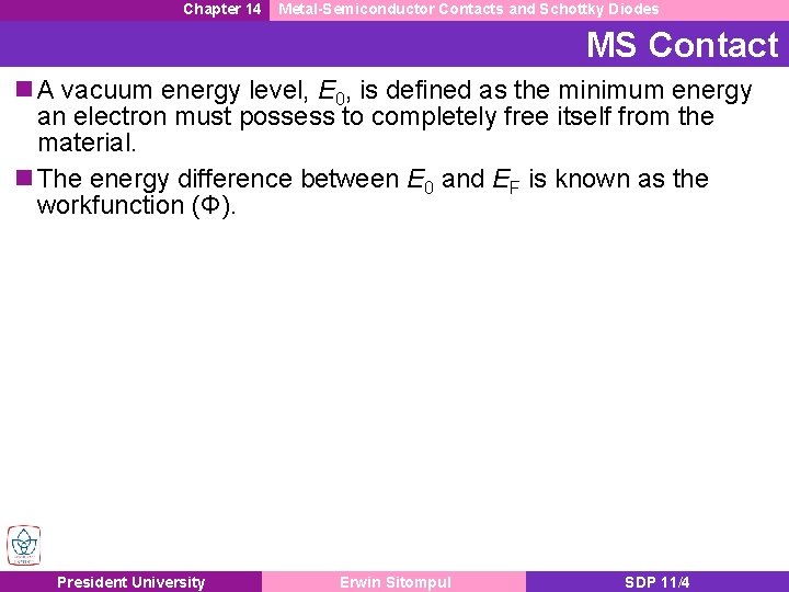 Chapter 14 Metal-Semiconductor Contacts and Schottky Diodes MS Contact n A vacuum energy level,