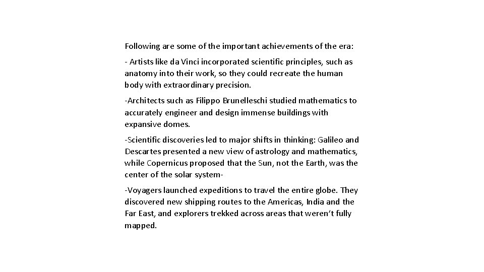  Following are some of the important achievements of the era: - Artists like