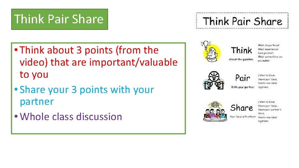 Think Pair Share • Think about 3 points (from the video) that are important/valuable