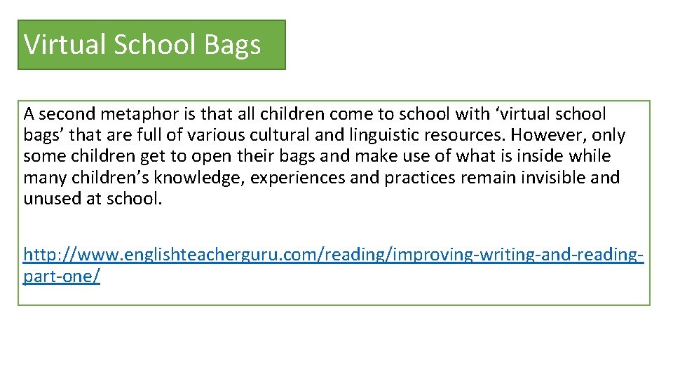 Virtual School Bags A second metaphor is that all children come to school with