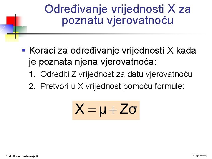 Određivanje vrijednosti X za poznatu vjerovatnoću § Koraci za određivanje vrijednosti X kada je