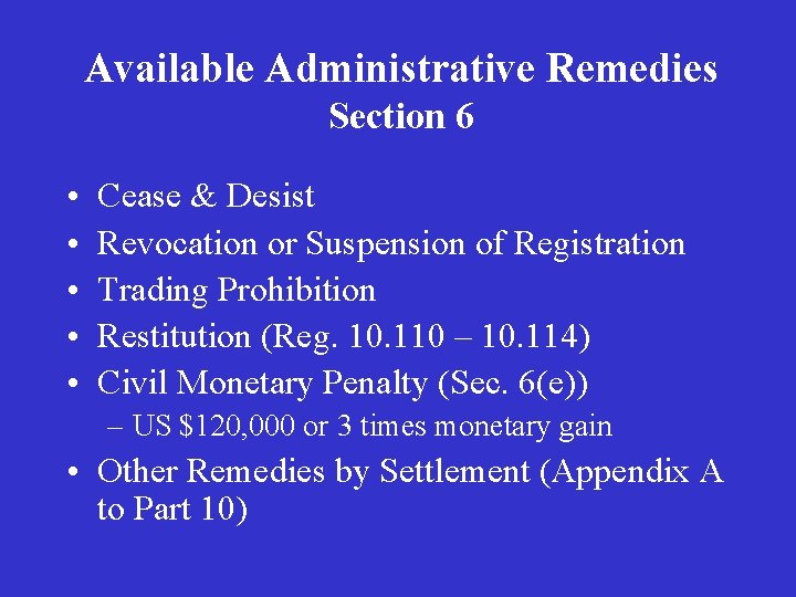 Available Administrative Remedies Section 6 • • • Cease & Desist Revocation or Suspension