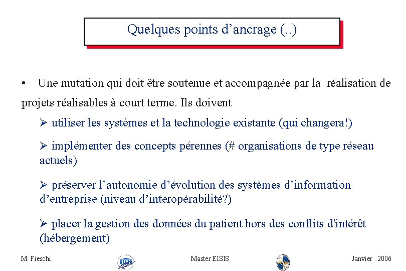 Quelques points d’ancrage (. . ) • Une mutation qui doit être soutenue et