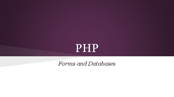 PHP Forms and Databases 
