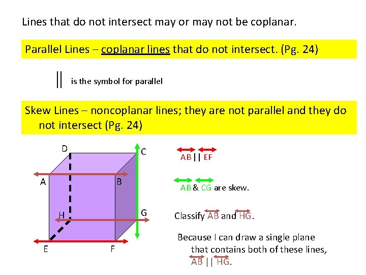 Lines that do not intersect may or may not be coplanar. Parallel Lines –